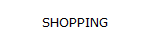 SHOPPING